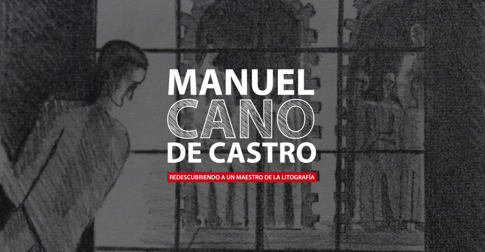 Exposición Manuel Cano de Castro Redescubriendo a un maestro de la